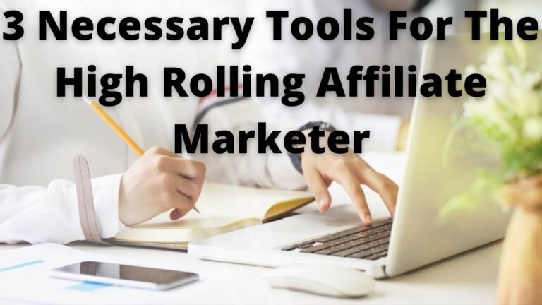 3-necessary-tools-for-the-high-rolling-affiliate-marketer